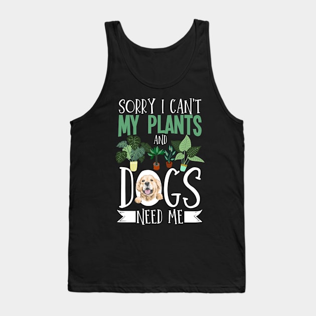 Sorry, I Cant My Plants And Dogs Need Me  Urban Gardening Tank Top by Caskara